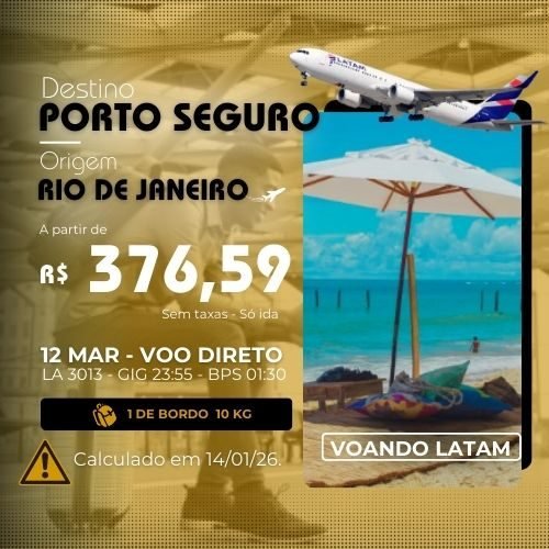 Promoção imperdível de passagem aérea no trecho Galeão -  Porto Seguro com a Latam.